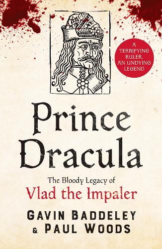 Prince Dracula: The Bloody Legacy of Vlad the Impaler (Paperback)