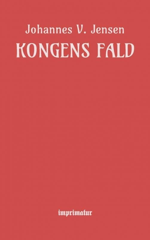 Kongens Fald - Johannes V. Jensen - Bog