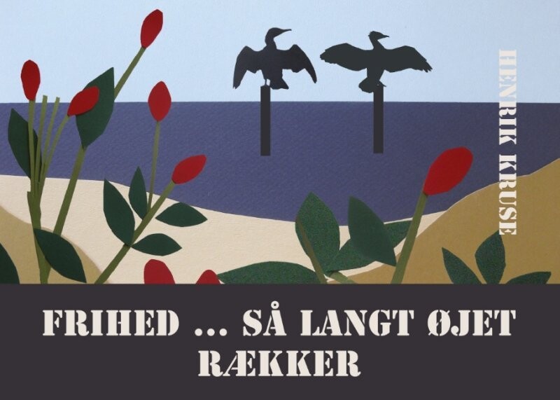 Frihed ... Så Langt Øjet Rækker - Henrik Kruse - Bog