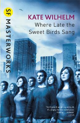 Where Late The Sweet Birds Sang - S.F. Masterworks (Paperback)