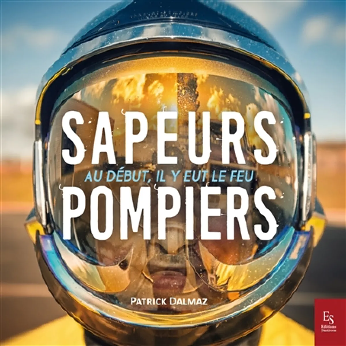Sapeurs-pompiers : au début, il y eut le feu · Occasion