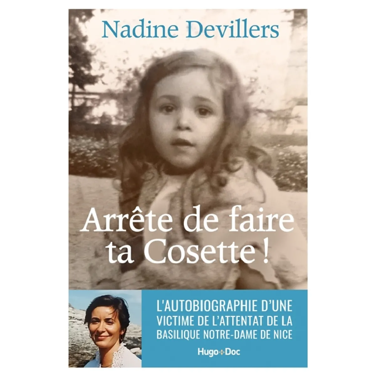 Arrête de faire ta Cosette ! : l'autobiographie d'une victime de l'attentat de la basilique Notre-Dame de Nice · Occasion