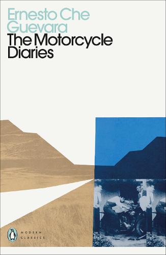 The Motorcycle Diaries - Penguin Modern Classics (Paperback)