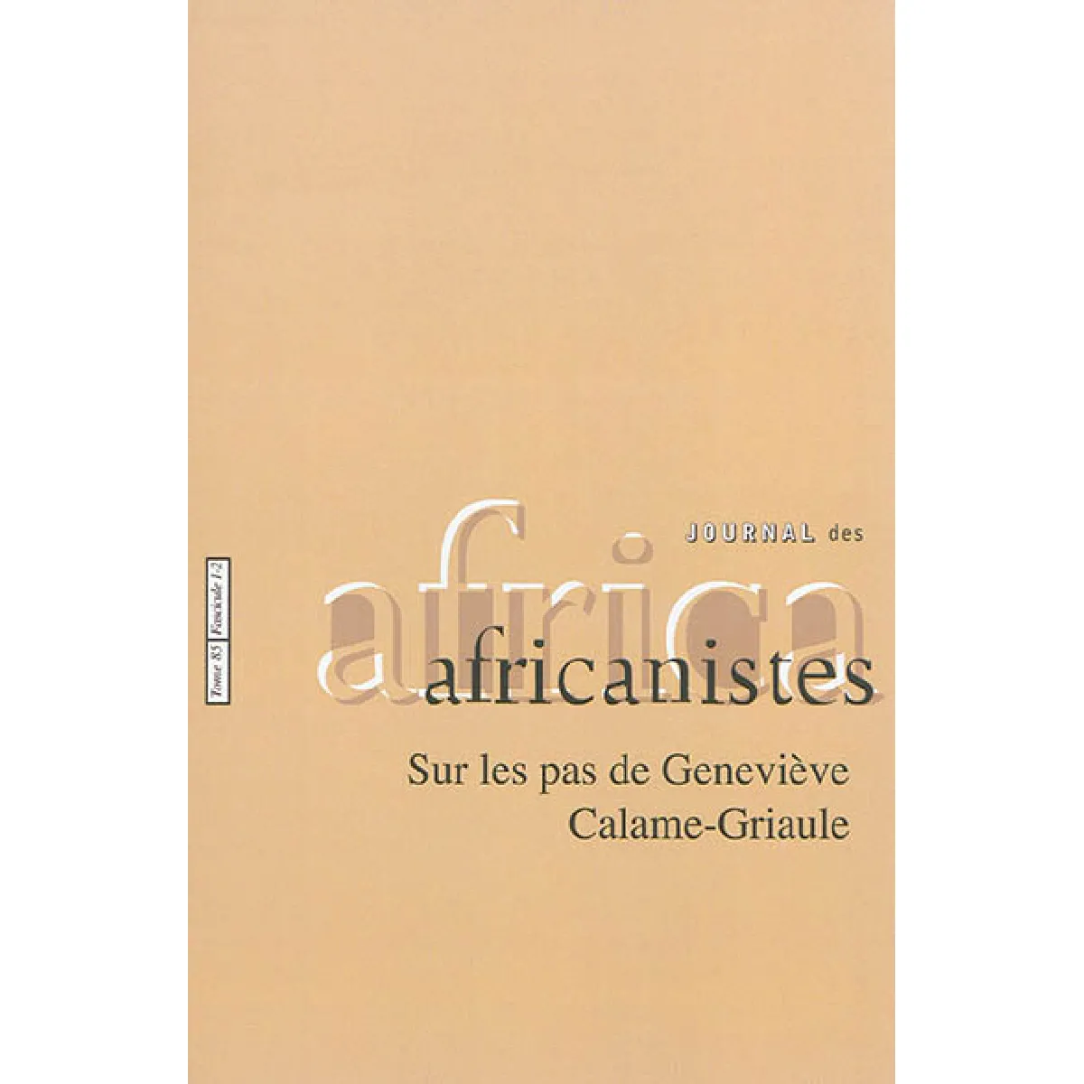 Journal des africanistes, n° 85 (1-2). Sur les pas de Geneviève Calame-Griaule · Occasion