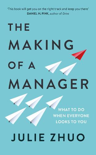 The Making of a Manager: What to Do When Everyone Looks to You (Paperback)