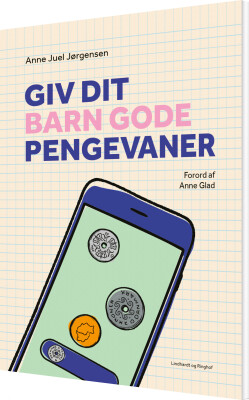 Giv Dit Barn Gode Pengevaner - Anne Juel Jørgensen - Bog