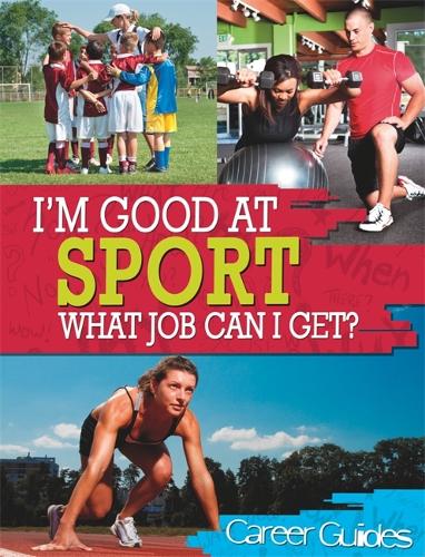 I'm Good At Sport, What Job Can I Get - I'm Good at (Paperback)