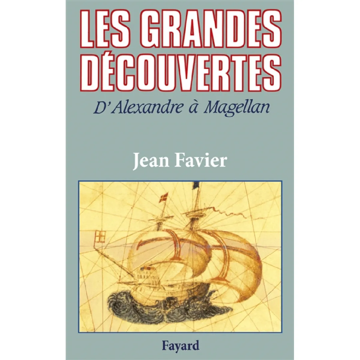 Les Grandes découvertes : d'Alexandre à Magellan · Occasion