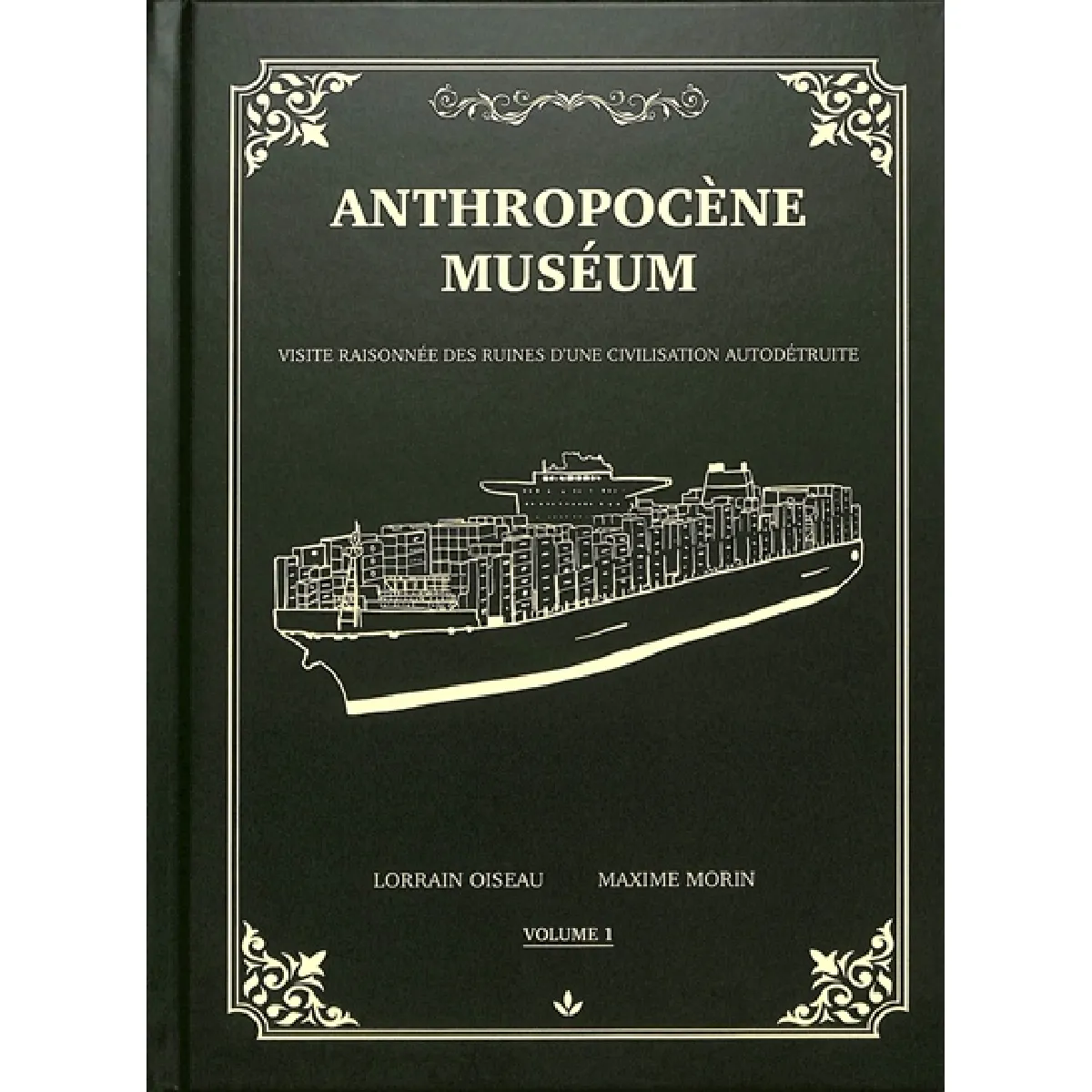Anthropocène Muséum : visite raisonnée des ruines d'une civilisation autodétruite. Vol. 1 · Occasion