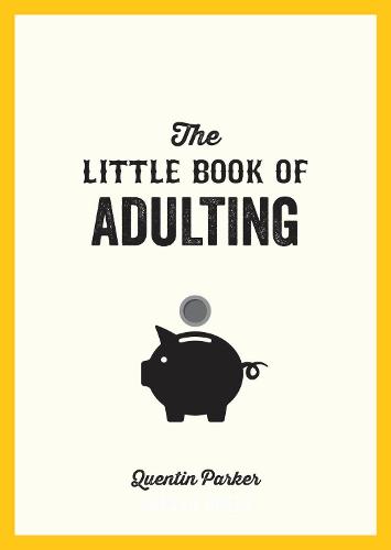 The Little Book of Adulting: Your Guide to Living Like a Real Grown-Up (Paperback)