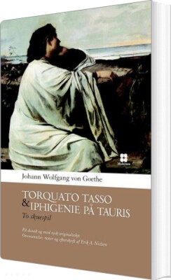 Torquato Tasso & Iphigenie På Tauris - Johann Wolfgang Von Goethe - Bog