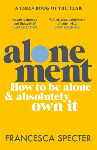 Alonement: How to be alone and absolutely own it (Paperback)