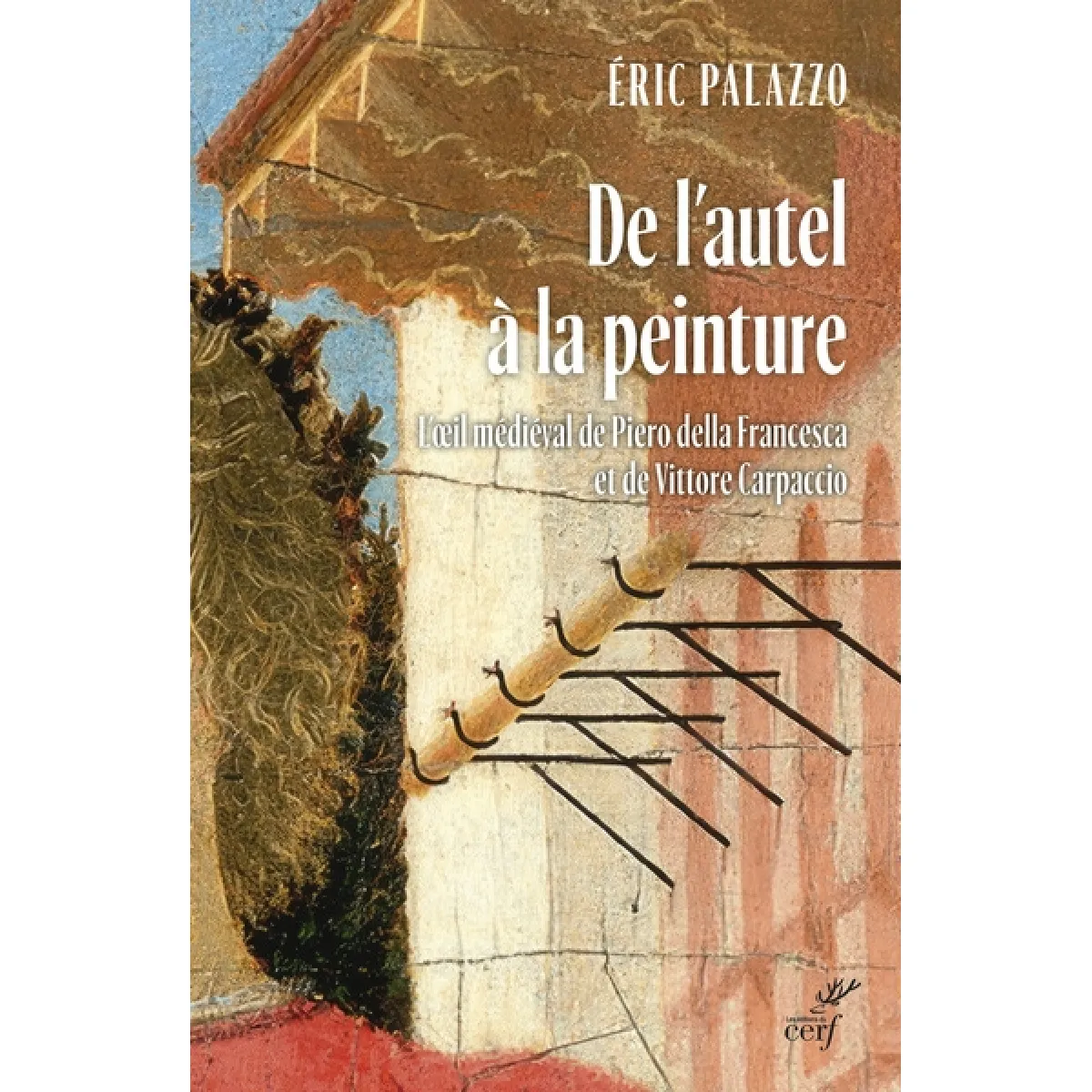 De l'autel à la peinture : l'oeil médiéval de Piero della Francesca et de Vittore Carpaccio · Occasion