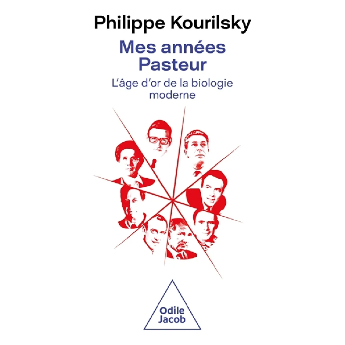 Mes années Pasteur : l'âge d'or de la biologie moderne · Occasion