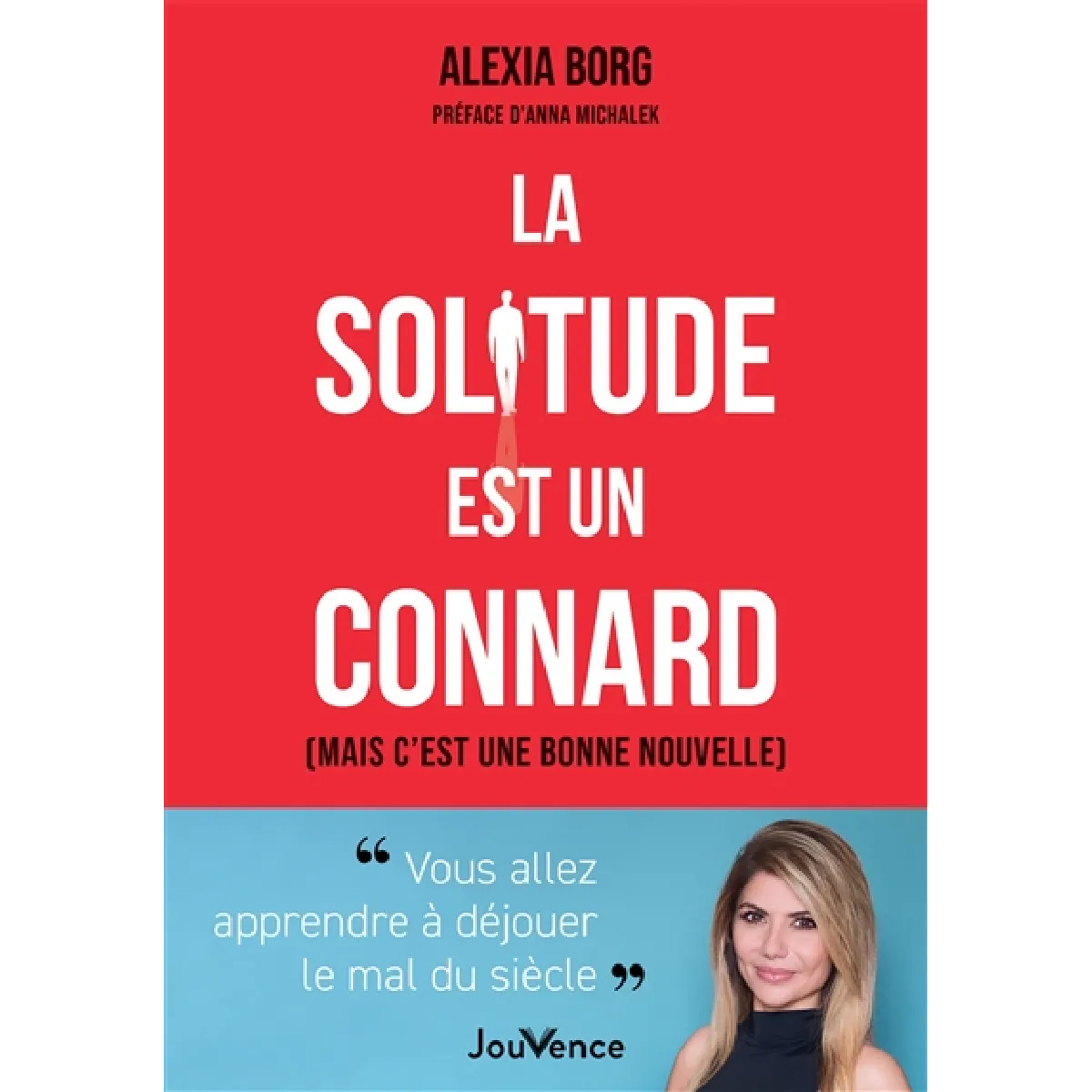 La solitude est un connard : mais c'est une bonne nouvelle · Occasion