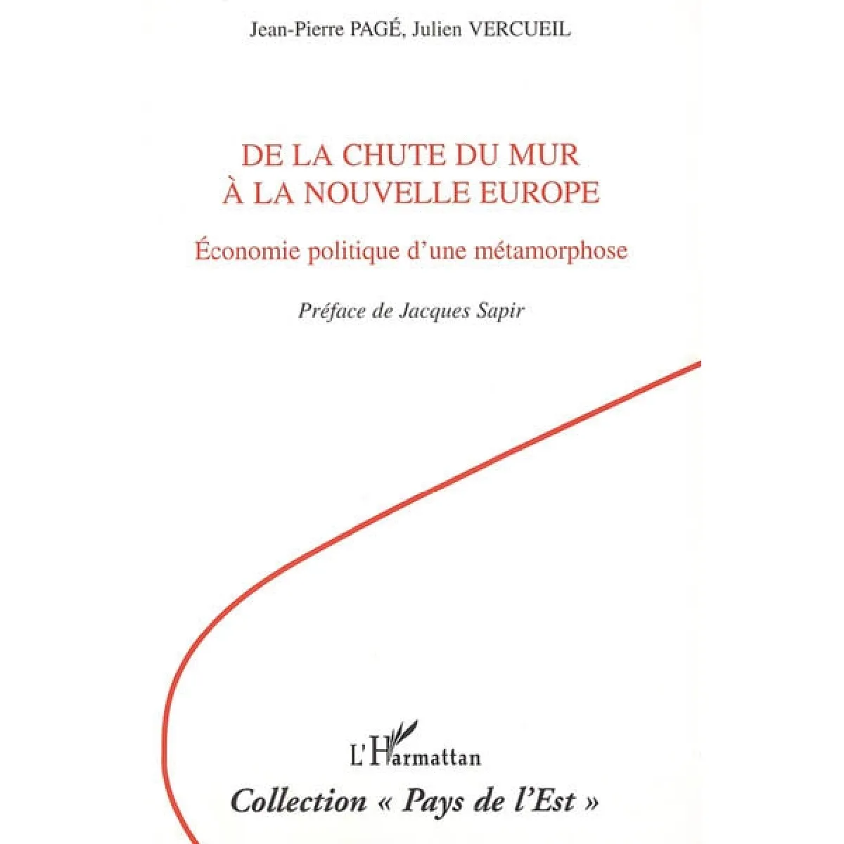 De la chute du mur à la nouvelle Europe : économie politique d'une métamorphose · Occasion