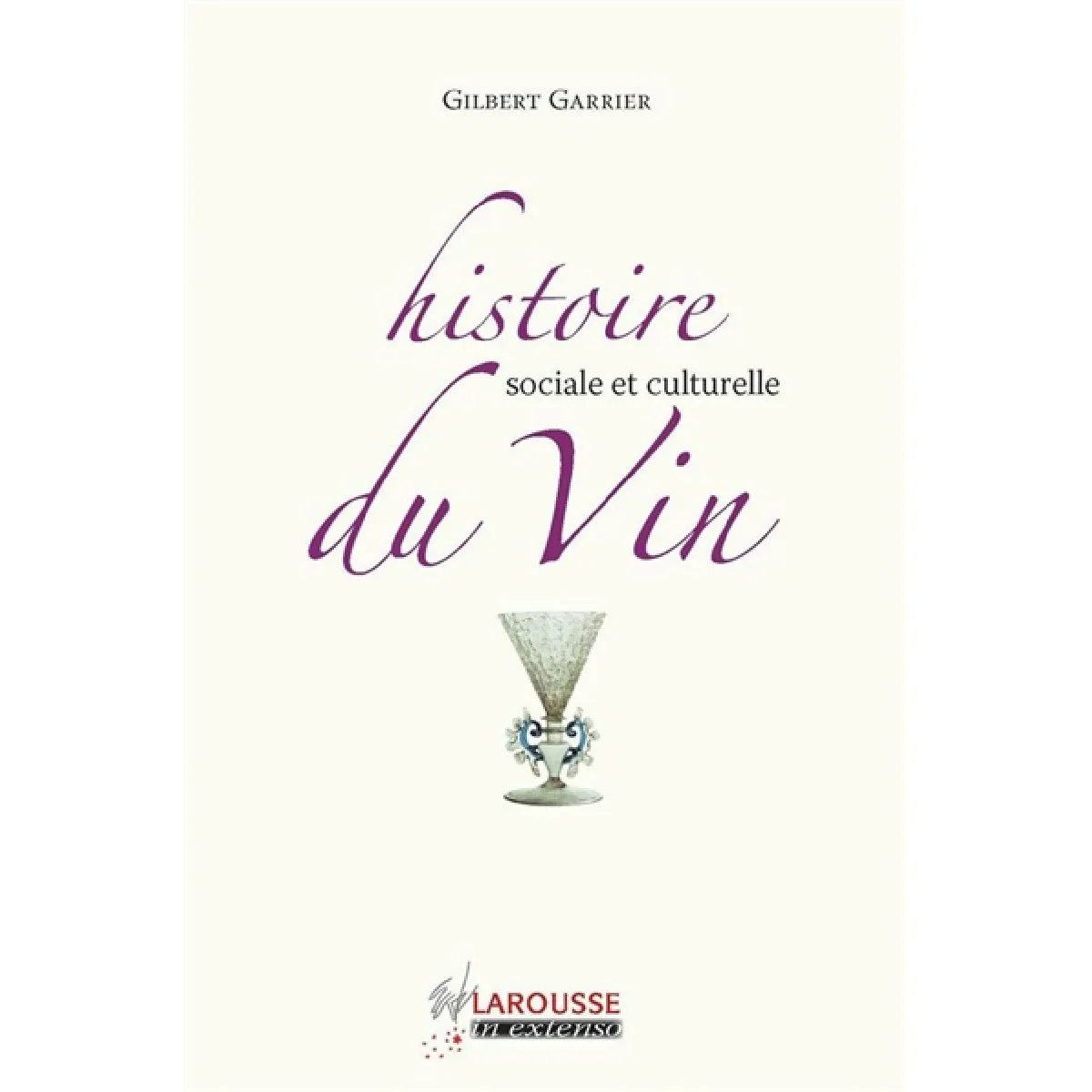 Histoire sociale et culturelle du vin. Les mots de la vigne et du vin · Occasion