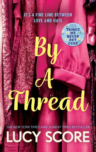 By a Thread: the must-read workplace romantic comedy from the bestselling author of Things We Never Got Over (Paperback)