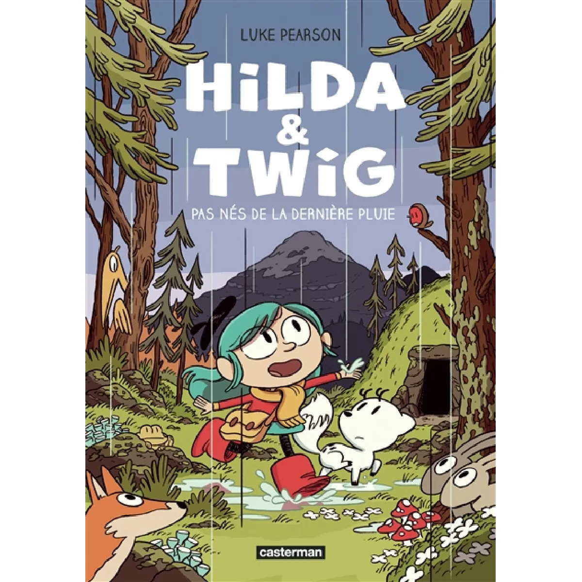 Hilda & Twig. Vol. 1. Pas nés de la dernière pluie
