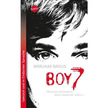 Arena Mous, Boy 7. Vertraue niemandem. Nicht einmal dir selbst (einfache Sprache)