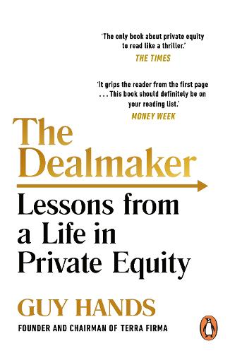 The Dealmaker: Lessons from a Life in Private Equity (Paperback)