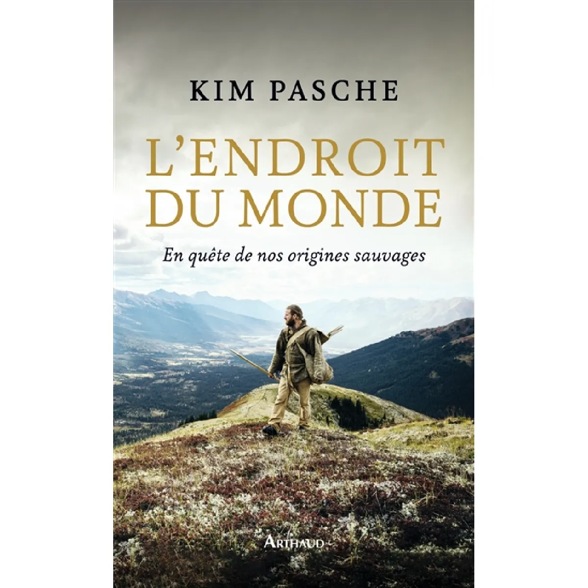 L'endroit du monde : en quête de nos origines sauvages · Occasion