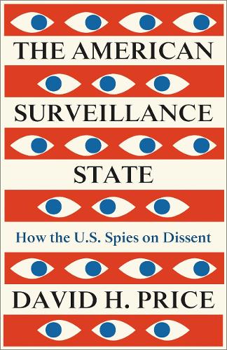 The American Surveillance State: How the U.S. Spies on Dissent (Paperback)