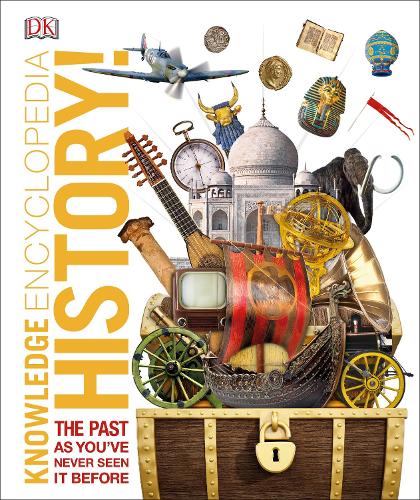 Knowledge Encyclopedia History!: The Past as You've Never Seen it Before - Knowledge Encyclopedias (Hardback)