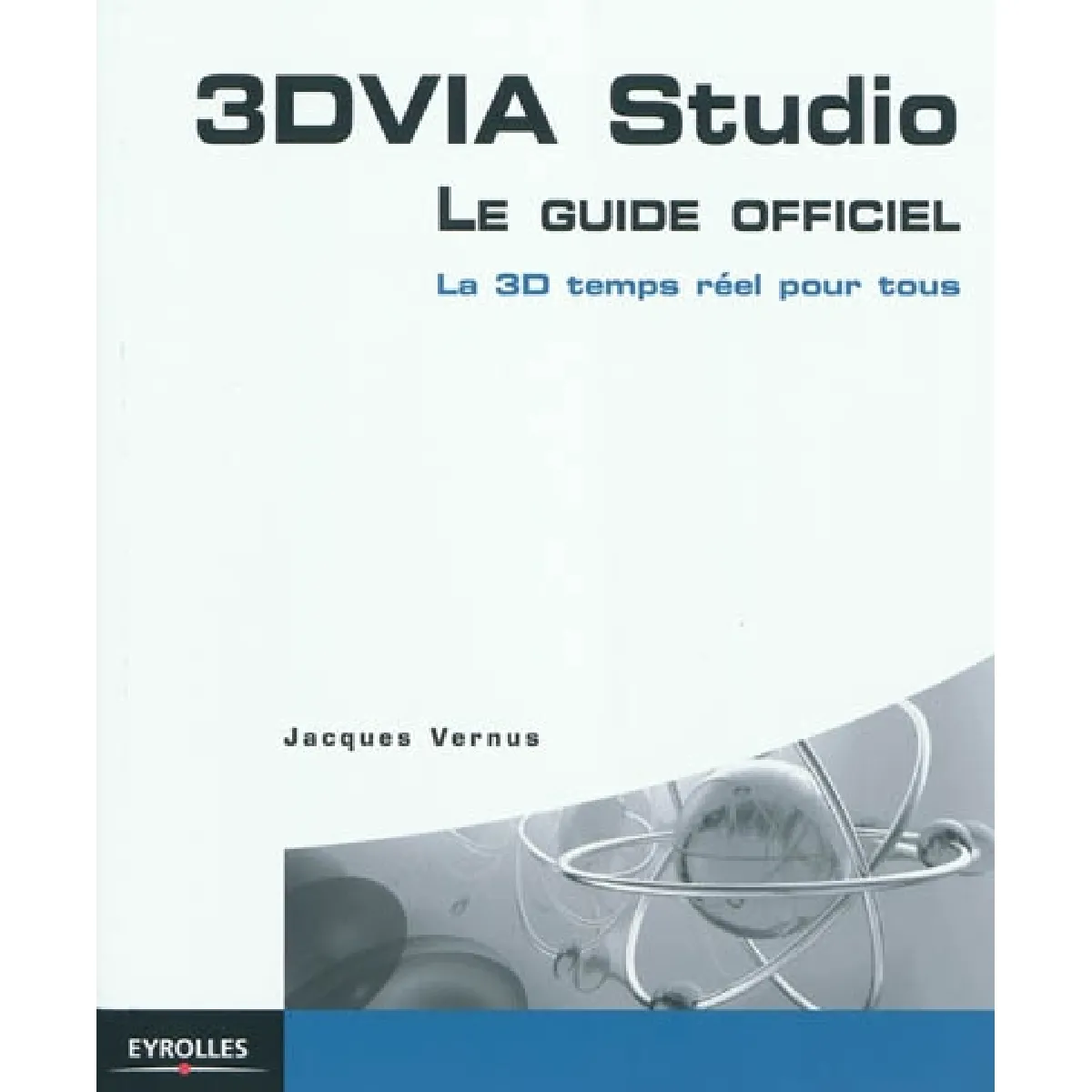 3DVIA Studio : le guide officiel : la 3D temps réel pour tous · Occasion