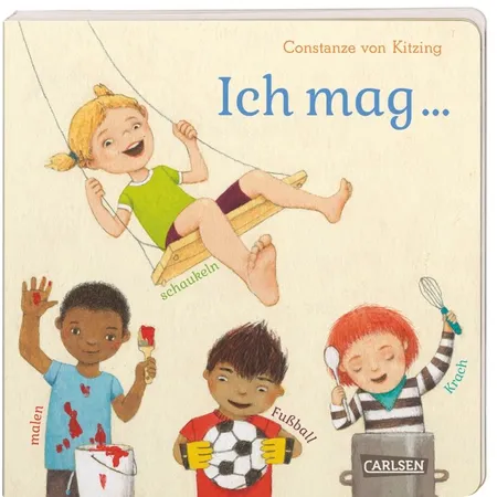 Carlsen Verlag Ich mag ... schaukeln, malen, Fußball, Krach