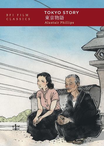 Tokyo Story - BFI Film Classics (Paperback)