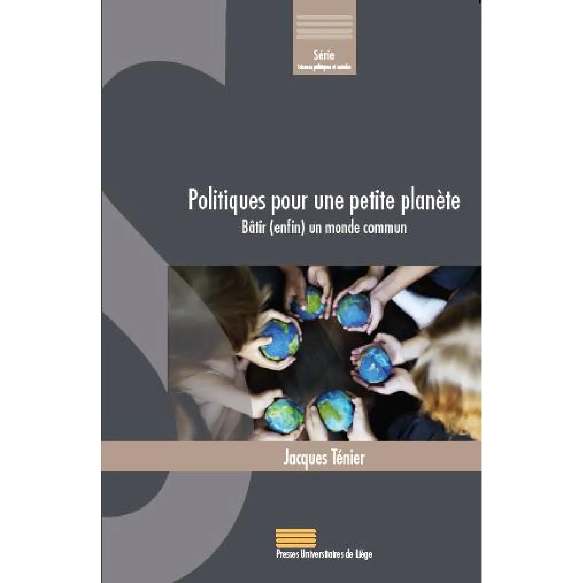 Politiques pour une petite planète : bâtir (enfin) un monde commun · Occasion