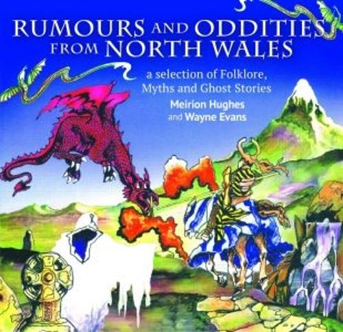 Compact Wales: Rumours and Oddities from North Wales - Selection of Folklore, Myths and Ghost Stories from Wales, A (Paperback)