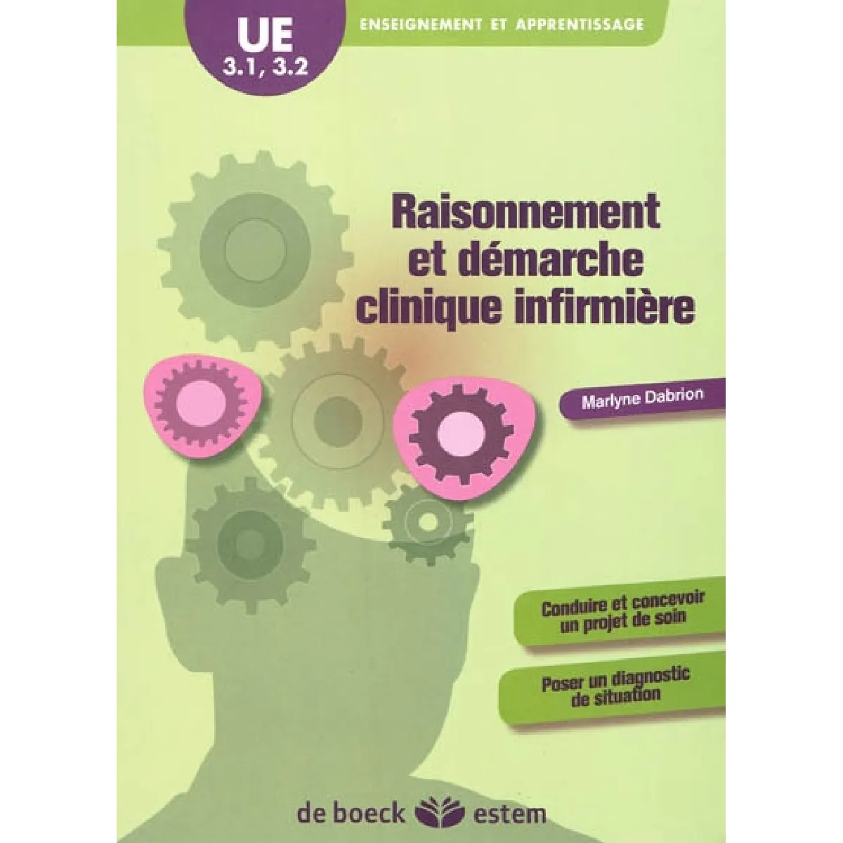 Raisonnement et démarche clinique infirmière : UE 3.1, 3.2, enseignement et apprentissage · Occasion