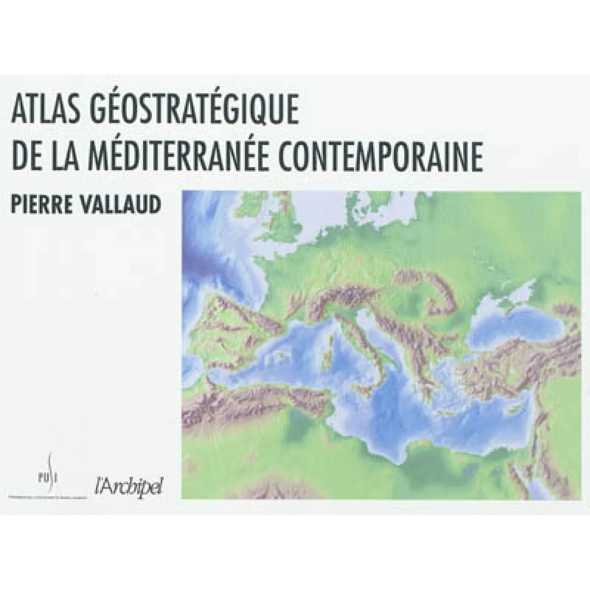 Atlas géostratégique de la Méditerranée contemporaine · Occasion