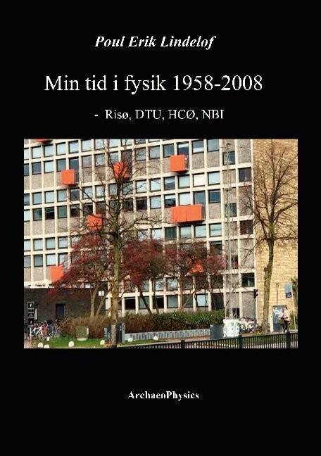 Min Tid I Fysik 1958-2008 - Poul Erik Lindelof - Bog