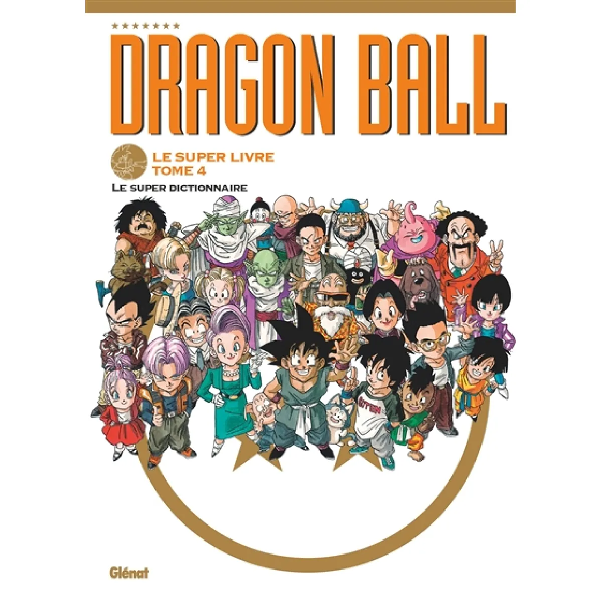 Dragon ball : le super livre. Vol. 4. Le super dictionnaire