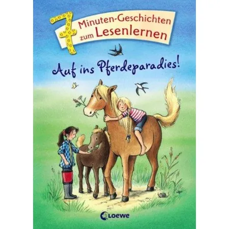 Loewe Buch 7-Minuten-Geschichten zum Lesenlernen - Auf ins Pferdeparadies!