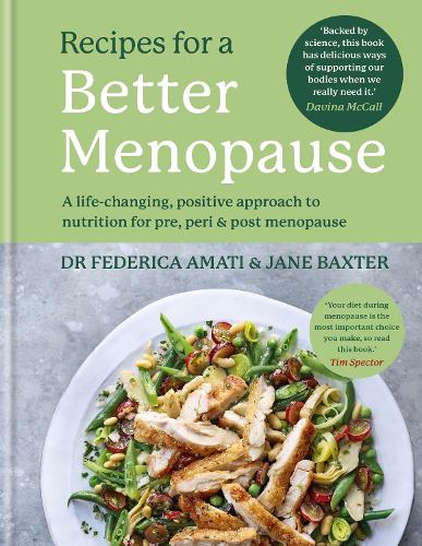 Recipes for a Better Menopause: A life-changing, positive approach to nutrition for pre, peri and post menopause (Hardback)