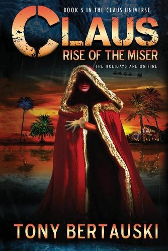 Claus: Rise of the Miser - Claus Universe 5 (Paperback)
