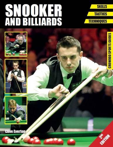 Snooker and Billiards: Skills - Tactics - Techniques - Second Edition - Crowood Sports Guides (Paperback)