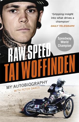 Raw Speed - The Autobiography of the Three-Times World Speedway Champion (Paperback)