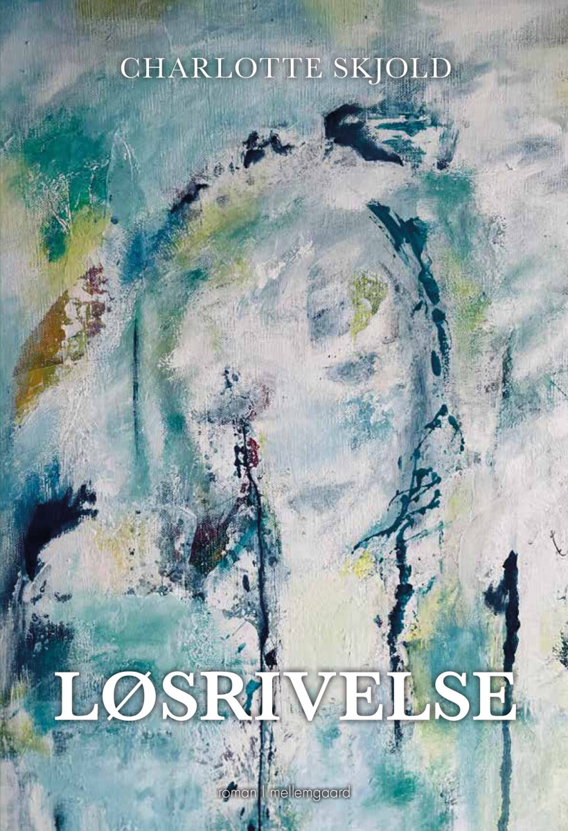 Løsrivelse - Charlotte Skjold - Bog