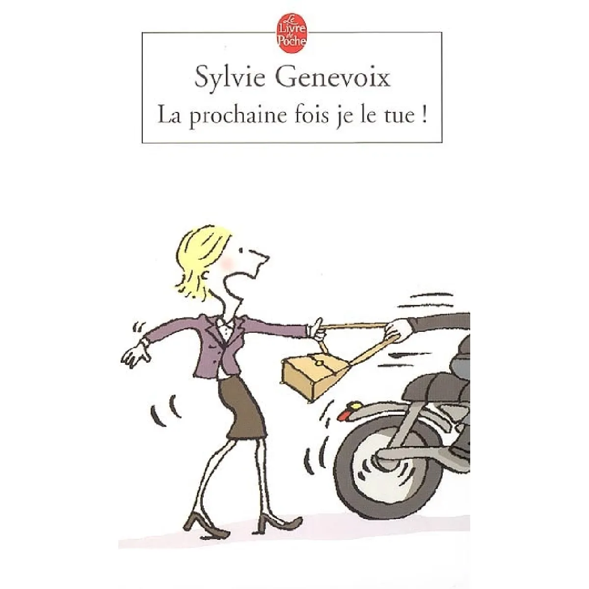 La prochaine fois, je le tue ! · Occasion