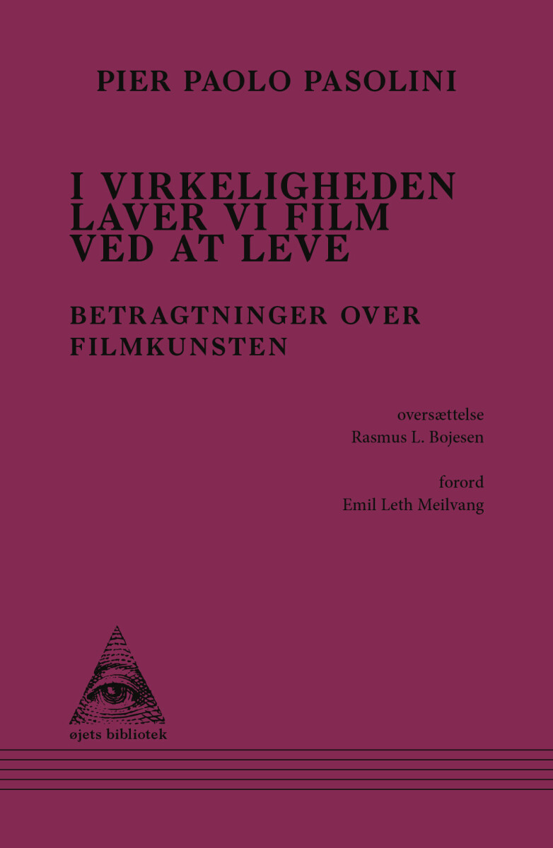 I Virkeligheden Laver Vi Film Ved At Leve - Pier Paolo Pasolini - Bog