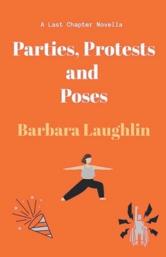Parties, Protests and Poses - Last Chapter Novellas 2 2 (Paperback)
