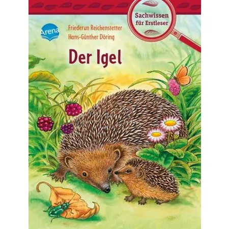 Arena Reichenstetter, Sachwissen Natur. Der Igel