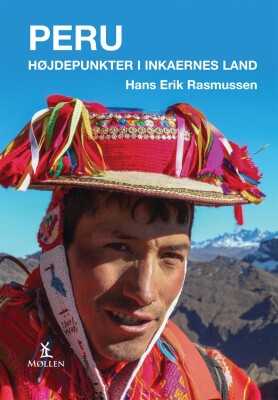 Peru - Højdepunkter I Inkaernes Land - Hans Erik Rasmussen - Bog