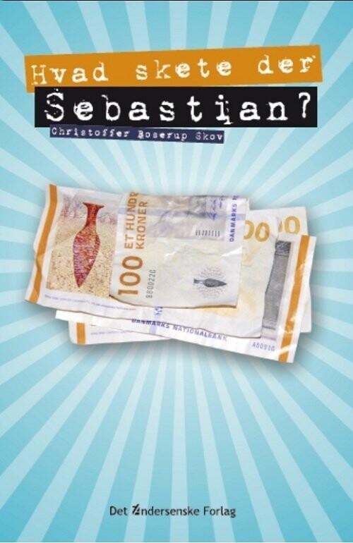 Hvad Skete Der, Sebastian? - Christoffer Boserup Skov - Bog
