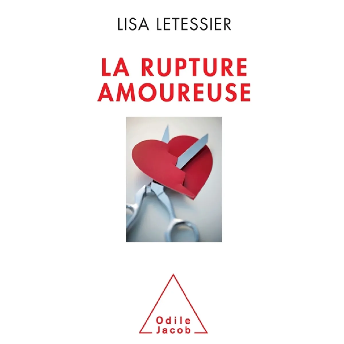 La rupture amoureuse : s'en sortir et ne pas refaire les mêmes erreurs · Occasion